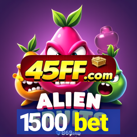 1500 bet